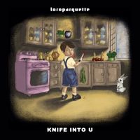 Loroparquette - Knife Into U