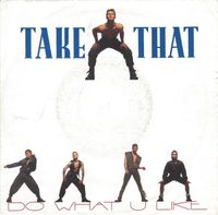 Take That - Do What U Like