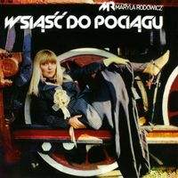 Maryla Rodowicz - Wsiąść Do Pociągu