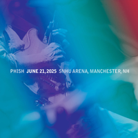Phish - Jun. 21, 2025 | SNHU Arena, Manchester, NH
