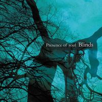 Presence of soul - Blinds