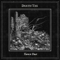 Death Tax - Turn to Dust