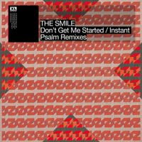 The Smile - Don't Get Me Started / Instant Psalm (Remixes)