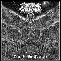 Grotesque Ceremonium - Beyond The Masters