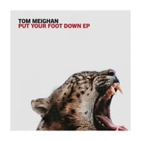 Tom Meighan - Put Your Foot Down