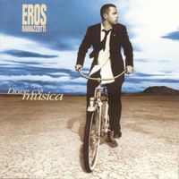 Eros Ramazzotti - Dove C'&egrave; Musica