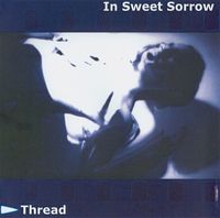 Thread - In Sweet Sorrow
