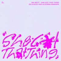 BIG WETT - SHE GOT THAT THING (Remixes)