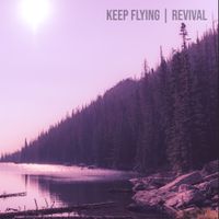 Keep Flying - Revival