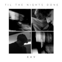 Xav - Til The Nights Done