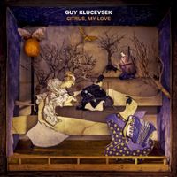 Guy Klucevsek - Citrus, my love