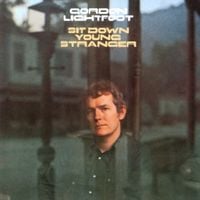 Gordon Lightfoot - Sit Down Young Stranger