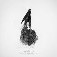 Get Your Gun - Doubt Is My Rope Back to You