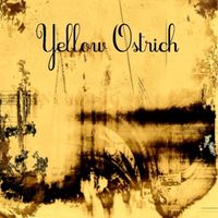 Yellow Ostrich - Yellow Ostrich