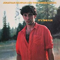 Jonathan Richman & The Modern Lovers - It's Time For