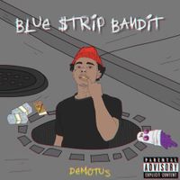 Demotus - Blue$tripbandit