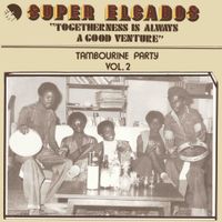 Elcados - Togetherness Is Always a Good Venture (Tambourine Party, Vol. 2)