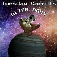 Tuesday Carrots - Alien Baby