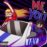 Jay Eazy - Me + You