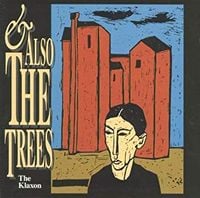 And Also The Trees - The Klaxon
