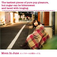 Moon In June - エンドロールが終わっても [It's Not Over Yet!]