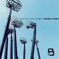 Babyland - Outlive Your Enemies