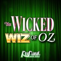 The Cast of RuPaul's Drag Race - The Wicked Wiz of Oz: The Rusical
