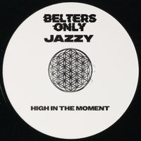 Belters Only - High in the moment