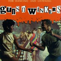 Guns'n Wankers - For Dancing and Listening