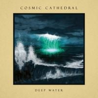 Cosmic Cathedral - Deep Water