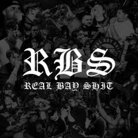 Real Bay Shit - Real Bay Shit