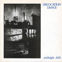 Dislocation Dance - Midnight Shift