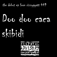 Rizzygyatt 449 - Doo doo ca ca skibidi