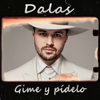 Dalas - Gime y p&iacute;delo