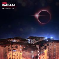 Red Cadillac - Desaparecer