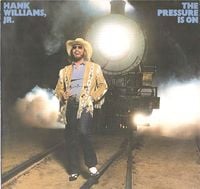 Hank Williams, Jr. - The Pressure Is On