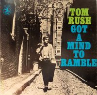 Tom Rush - Got a Mind to Ramble
