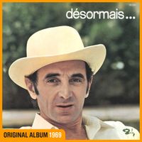 Charles Aznavour - D&eacute;sormais