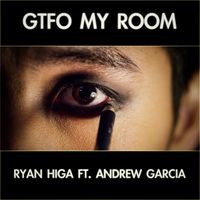 Ryan Higa - GTFO My Room