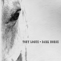 Tony Logue - Dark Horse