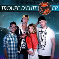 Troupe D&rsquo;elite - Troupe D&rsquo;Elite EP