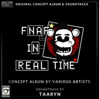 Taaryn - Five Nights at Freddy&rsquo;s: In Real Time / Original Concept Album & Soundtrack