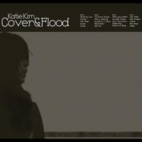 Katie Kim - Cover & Flood