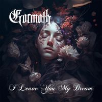 Gormoth - I Leave You My Dream