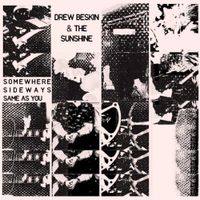Drew Beskin - Somewhere Sideways Same As You