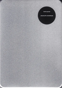David Sylvian - Playing the Schoolhouse