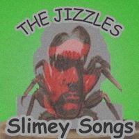 The Jizzles - Slimey Songs
