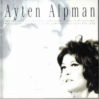 Ayten Alpman - Ayten Alpman Klasikleri (T&uuml;rk Pop Tarihi)