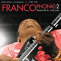 Franco & Le Tout Puissant OK Jazz - Francophonic: Vol. 2 1980-1989