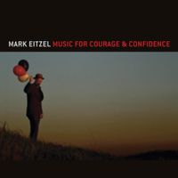 Mark Eitzel - Music for Courage & Confidence
